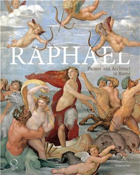 RAPHAEL PAINTER AND ARCHITECT IN ROME