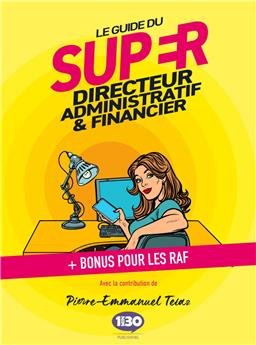 LE GUIDE DU SUPER DIRECTEUR ADMINISTRATIF ET FINANCIER