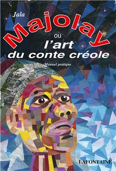 MAJOLAY OU L´ART DU CONTE CRÉOLE