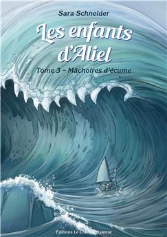 LES ENFANTS D´ALIEL - TOME 3 : MACHOIRES D´ÉCUME