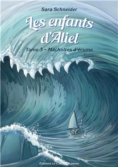 LES ENFANTS D ALIEL TOME 3 : MACHOIRES D ECUME