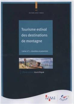 TOURISME ESTIVAL DES DESTINATIONS DE MONTAGNE - CAHIER 1