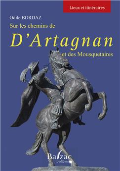 SUR LES CHEMINS DE D´ARTAGNAN ET DES MOUSQUETAIRES