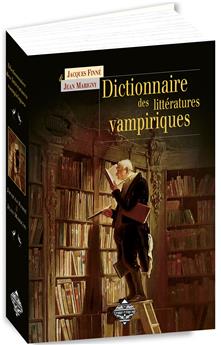 DICTIONNAIRE DES LITTÉRATURES VAMPIRIQUES