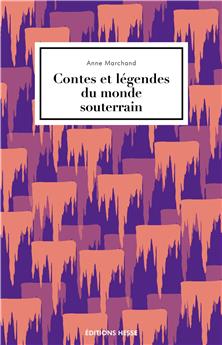 CONTES ET LÉGENDES DU MONDE SOUTERRAIN