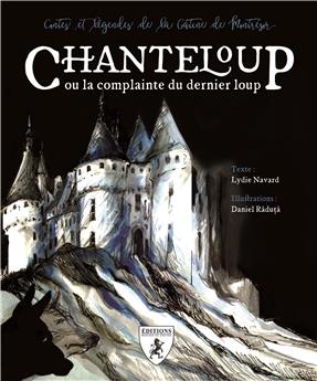 CHANTELOUP OU LA COMPLAINTE DU DERNIER LOUP