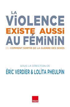 LA VIOLENCE EXISTE AUSSI AU FÉMININ.