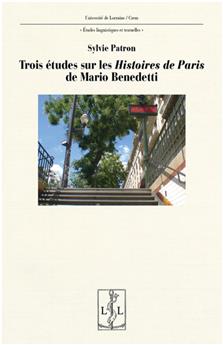 TROIS ETUDES SUR LES HISTOIRES DE PARIS DE MARIO BENEDETTI