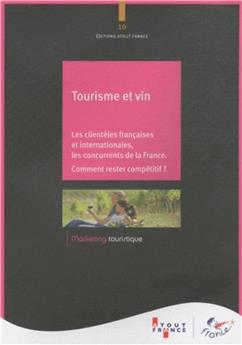 TOURISME ET VIN : LES CLIENTELES FRANCAISES ET INTERNATIONALES