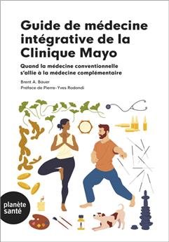 GUIDE DE MÉDECINE INTÉGRATIVE DE LA CLINIQUE MAYO