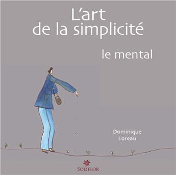 L´ART DE LA SIMPLICITÉ LE MENTAL