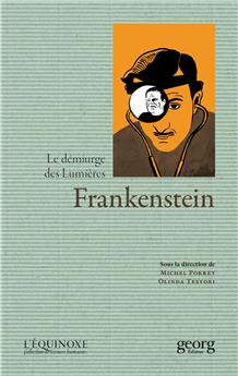 FRANKENSTEIN, LES DÉMIURGE DES LUMIÈRES