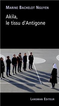 AKILA . LE TISSU D'ANTIGONE