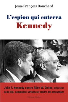 L´ESPION QUI ENTERRA KENNEDY