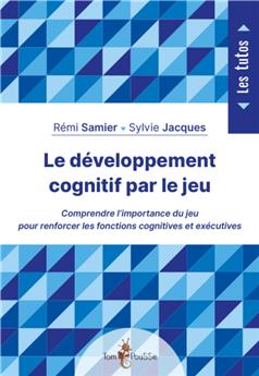 LE DÉVELOPPEMENT COGNITIF PAR LE JEU