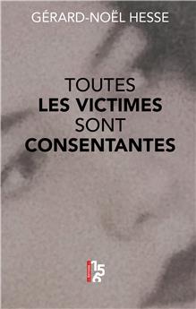 TOUTES LES VICTIMES SONT CONSENTANTES