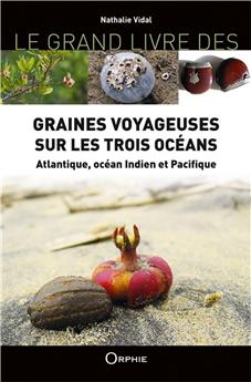 GRAINES VOYAGEUSES SUR LES TROIS OCÉANS ATLANTIQUE, OCÉAN INDIEN ET PACIFIQUE