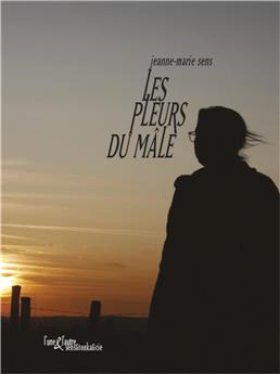 LES PLEURS DU MÂLE