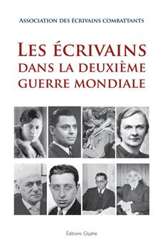 LES ECRIVAINS DANS LA DEUXIEME GUERRE MONDIALE