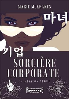 SORCIERE CORPORATE 1- MISSION SEOUL