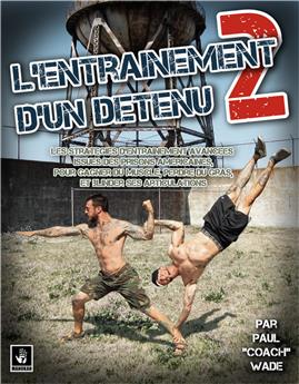 L’ENTRAÎNEMENT D’UN DÉTENU VOL.2