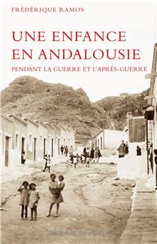 UNE ENFANCE EN ANDALOUSIE PENDANT LA GUERRE ET L´APRÈS-GUERRE