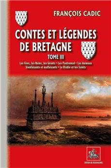 CONTES ET LEGENDES DE BRETAGNE (T3) - F. CADIC