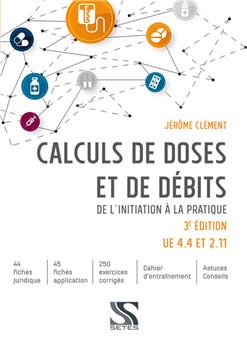 CALCULS DE DOSES ET DE DÉBITS - 3E ÉDITIONS