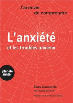 J'AI ENVIE DE COMPRENDRE : L'ANXIETE