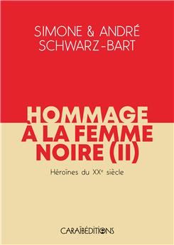 HOMMAGE A LA FEMME NOIRE. HEROÏNES DU XXe SIECLE - TOME 2