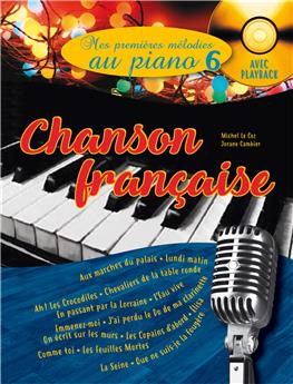 MES PREMIÈRES MÉLODIES AU PIANO VOL.6 CHANSON FRANÇAISE