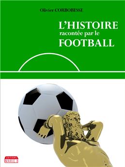 L´HISTOIRE RACONTÉE PAR LE FOOTBALL