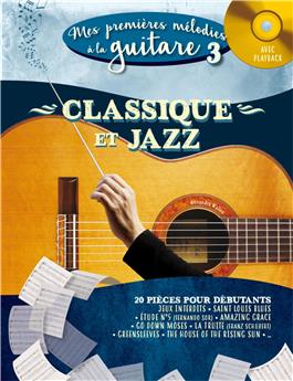 MES PREMIÈRES MÉLODIES À LA GUITARE VOL.3 (CLASSIQUE ET JAZZ)