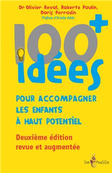 100 IDÉES+ POUR ACCOMPAGNER LES ENFANTS À HAUT POTENTIEL