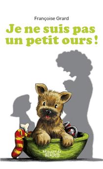 JE NE SUIS PAS UN PETIT OURS !