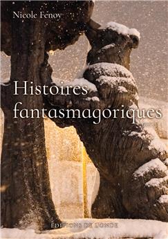 HISTOIRES FANTASMAGORIQUES, TOME 3