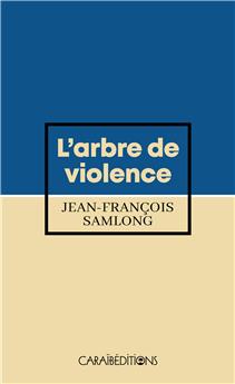 L´ARBRE DE VIOLENCE (POCHE)