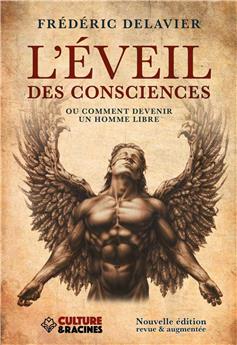 L EVEIL DES CONSCIENCES OU COMMENT DEVENIR UN HOMME LIBRE