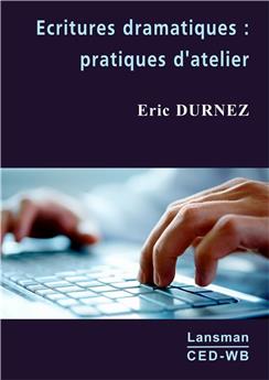 ECRITURES DRAMATIQUES : PRATIQUES D'ATELIER