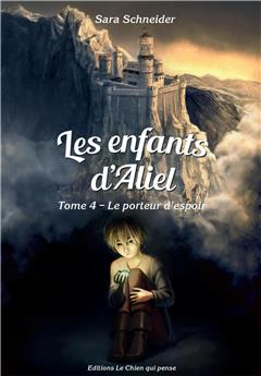 LES ENFANTS D´ALIEL - TOME 4 : LE PORTEUR D´ESPOIR