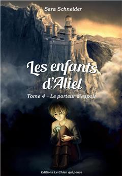 LES ENFANTS D´ALIEL TOME 4 : LE PORTEUR D´ESPOIR