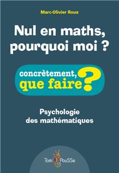 NUL EN MATHS, POURQUOI MOI ?