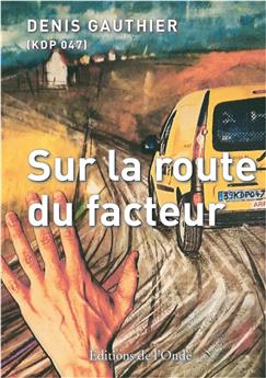 SUR LA ROUTE DU FACTEUR