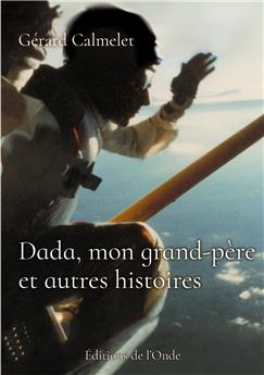 DADA, MON GRAND-PÈRE ET AUTRES HISTOIRES