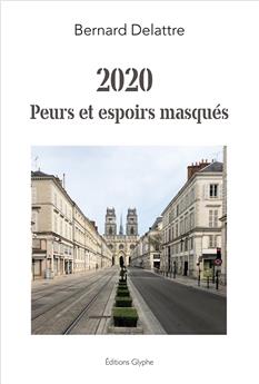 2020, PEURS ET ESPOIRS MASQUÉS
