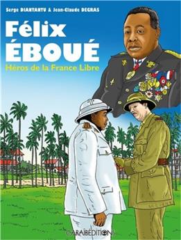 FELIX EBOUE HEROS DE LA FRANCE LIBRE