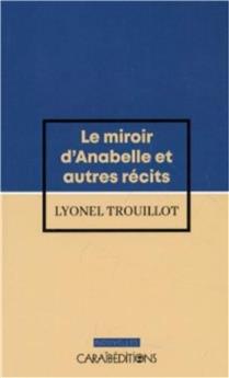 LE MIROIR D´ANABELLE ET AUTRES RECITS - POCHE