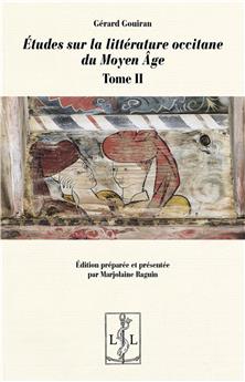 ETUDES SUR LA LITTERATURE OCCITANE DU MOYEN AGE, TOME II