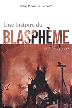 HISTOIRE DU BLASPHÈME EN FRANCE