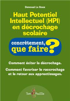 HAUT POTENTIEL INTELLECTUEL (HPI) EN DÉCROCHAGE SCOLAIRE.